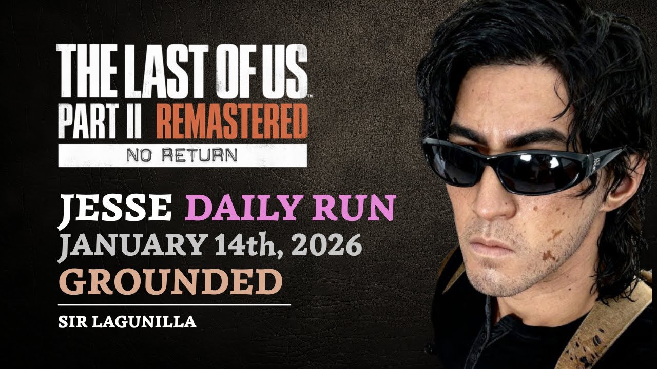 No Return | Daily Run on Grounded as Jesse (1/14/26) [unranked] | The Last of Us Part II R. [PS5]