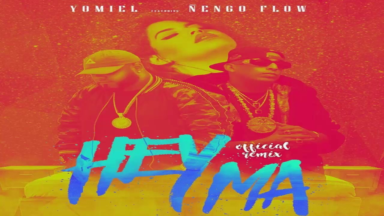 Hey Ma Remix - Yomiel Ft. Ñengo Flow