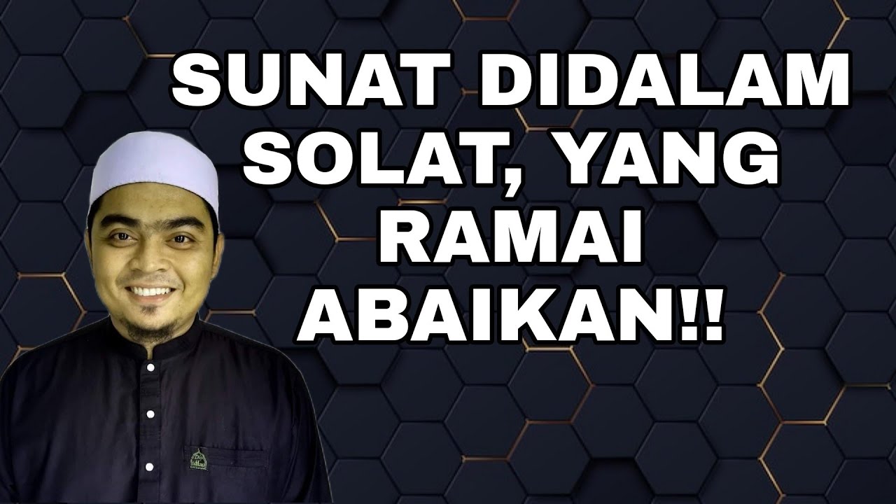 SUNAT 6 SAKTAH KETIKA SOLAT