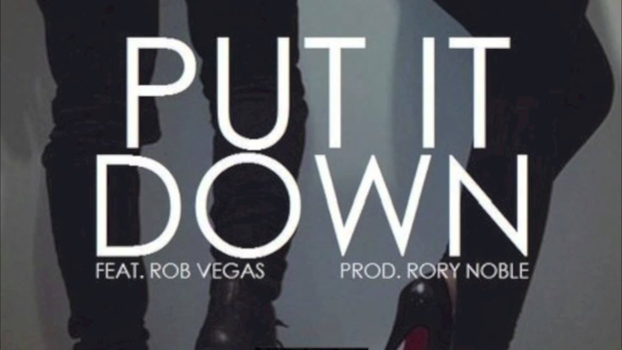 Fortafy X Will Singe - Put It Down (Feat Rob Vegas) (Prod. Rory Noble)