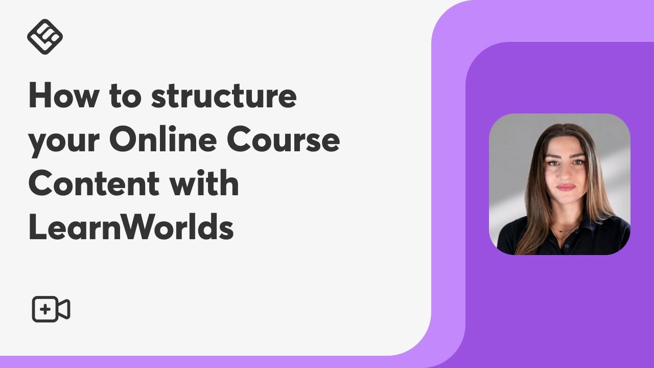 How to structure your Online Course Content with LearnWorlds