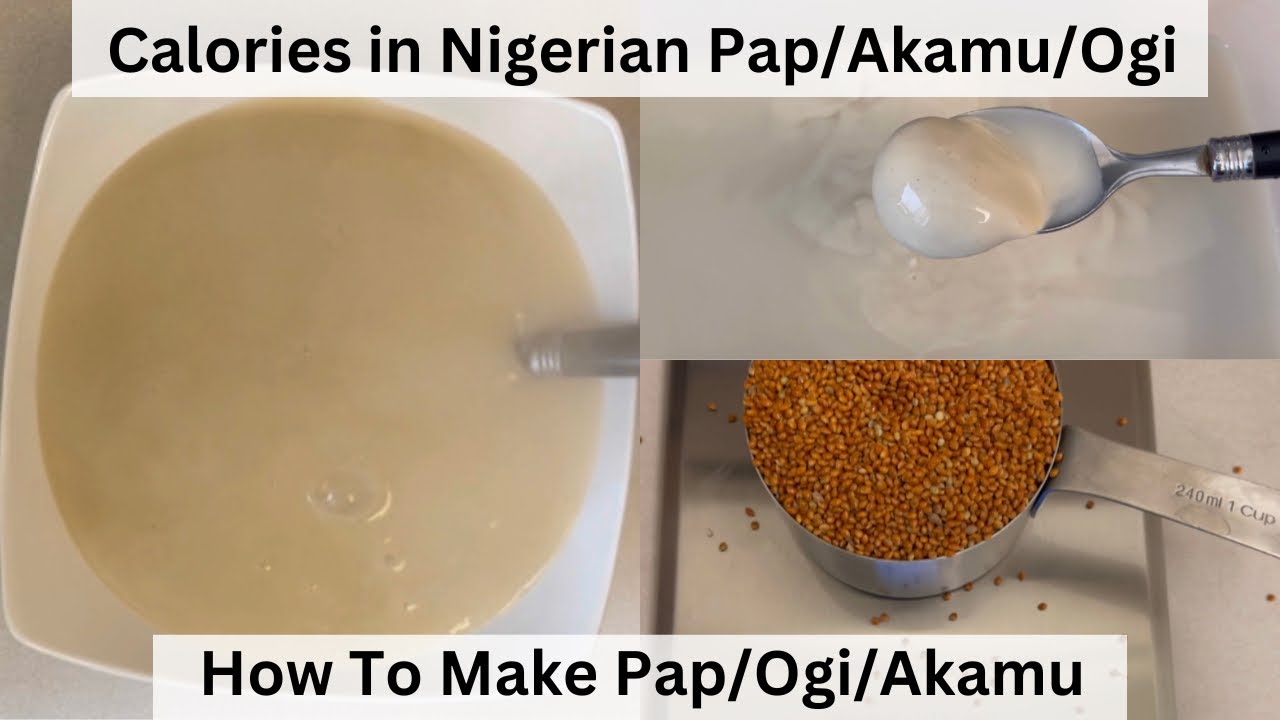 Calories In Nigerian Pap/Ogi/Akamu | How To Make Healthy Pap|How To Make Ogi Baba|How To Make Akamu