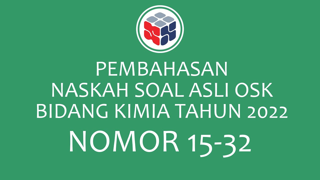 Pembahasan Soal OSN Kabupaten Kimia Tahun 2022 [Naskah Asli] Nomor 15-32