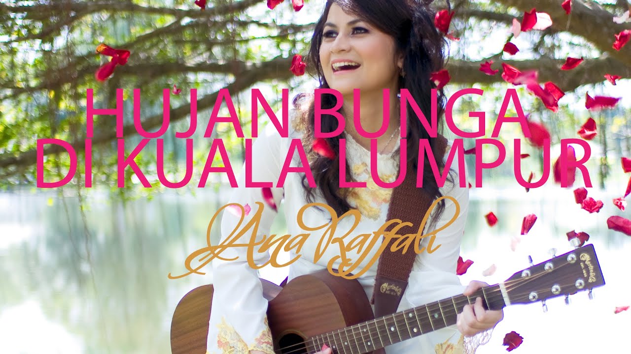 Ana Raffali - Hujan Bunga di Kuala Lumpur (HD)