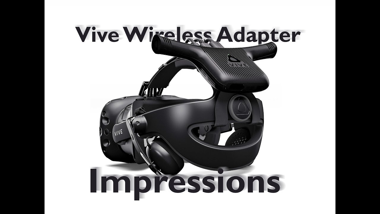 Vive Wireless Adapter Impressions