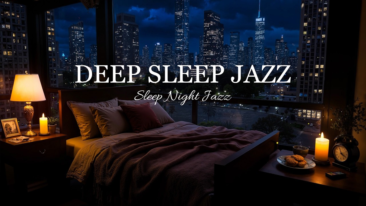 Relaxing Night Jazz Instrumental Music | Soothing Jazz Piano with City Views for Deep Sleep
