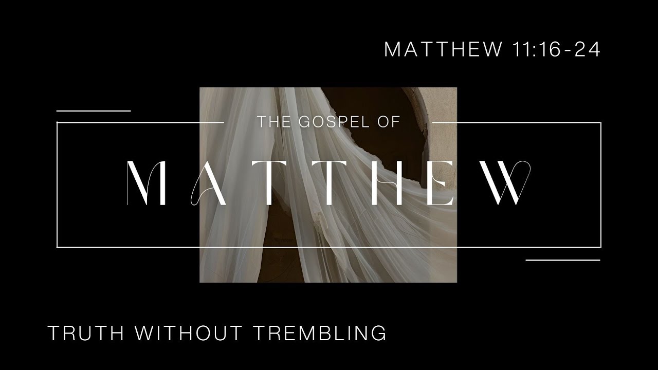 TRUTH WITHOUT TREMBLING | THE GOSPEL OF MATTHEW | CALVARY CHURCH LODI