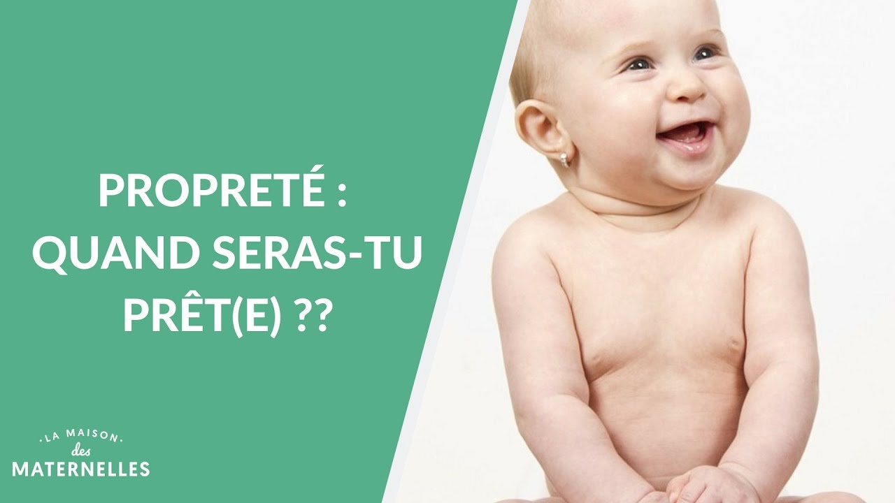 Propret&eacute; : quand seras-tu pr&ecirc;t(e) ? - La Maison des maternelles #LMDM