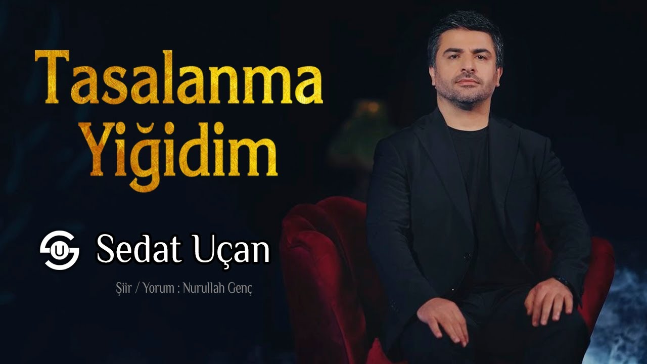 SEDAT U&Ccedil;AN - TASALANMA  YİĞİDİM | Yeni Klip