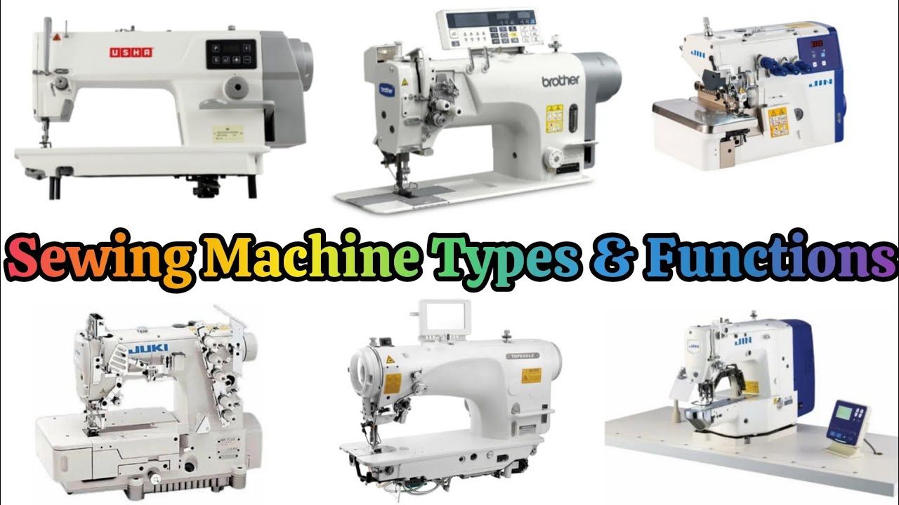 Types of Sewing Machine and Their Functions 