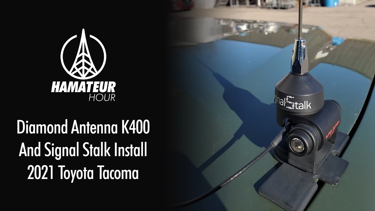 Diamond Antenna K400 and Signal Stick Install 2021 Toyota Tacoma