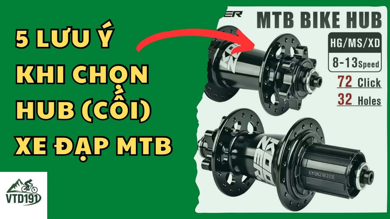 5 Lưu Ý Khi Chọn Hub (Cối) Xe Đạp MTB - Không Thể Bỏ Qua | VTD191