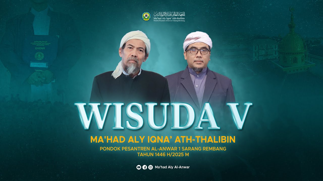 [LIVE] WISUDA KE-5 MA'HAD ALY IQNA' ATH-THALIBIN PP AL ANWAR 1 SARANG