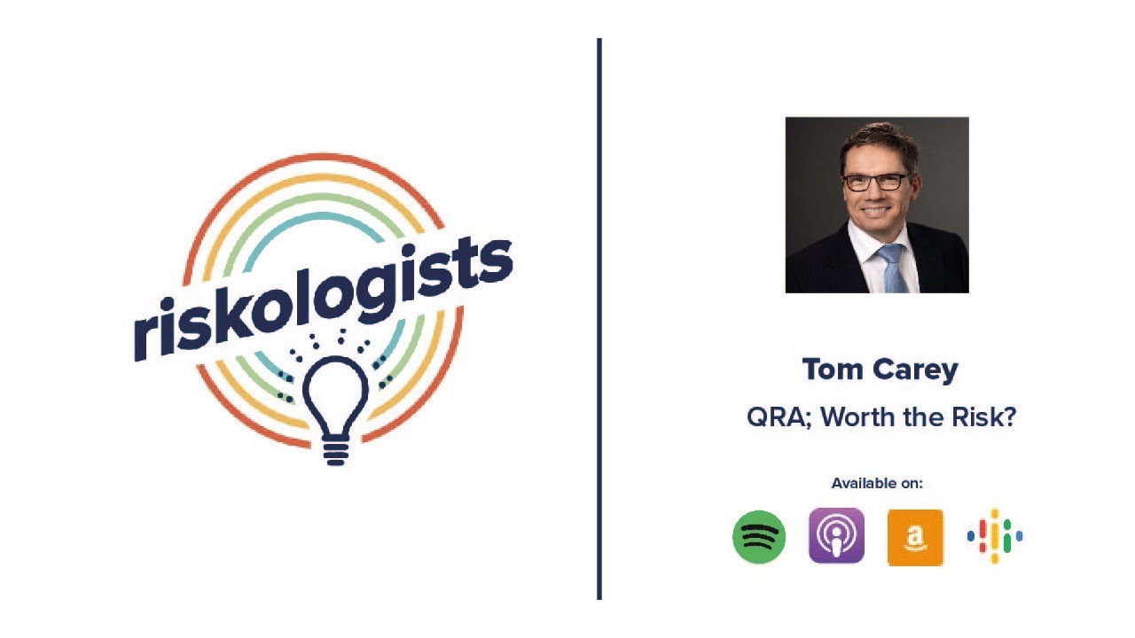 riskologists S2 Ep2 | QRA; Worth the Risk? with Tom Carey