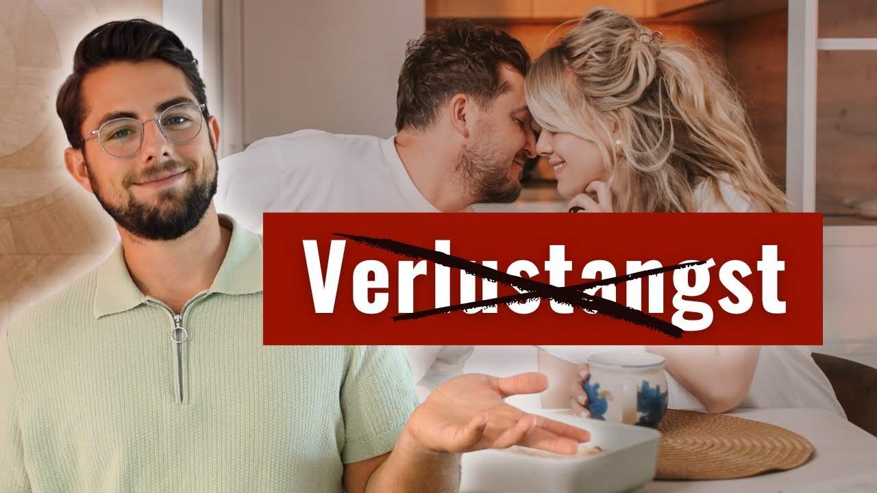 Dieses Video heilt Deine Verlustangst in 15 Minuten!