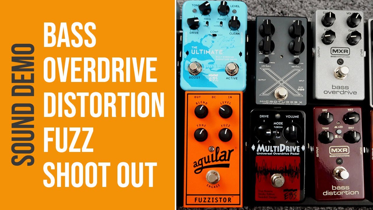 Bass Overdrive/Distortion/Fuzz Pedal Shoot-Out