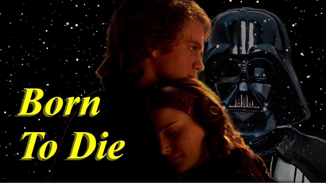 Anakin & Padmé - Born To Die