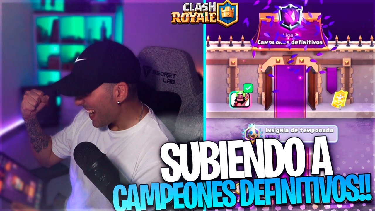 SUBIENDO a CAMPEONES DEFINITIVOS en CLASH ROYALE!!