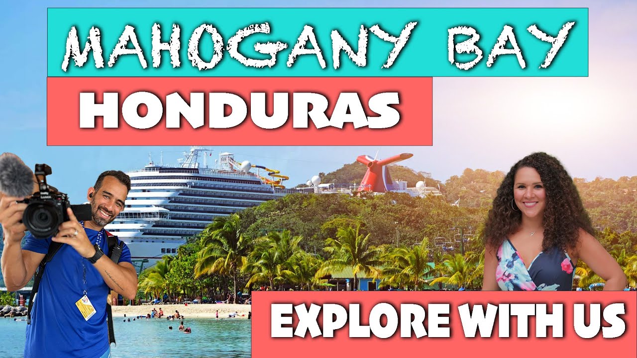 What To Do At Mahogany Bay, Honduras 🏝️🚢
