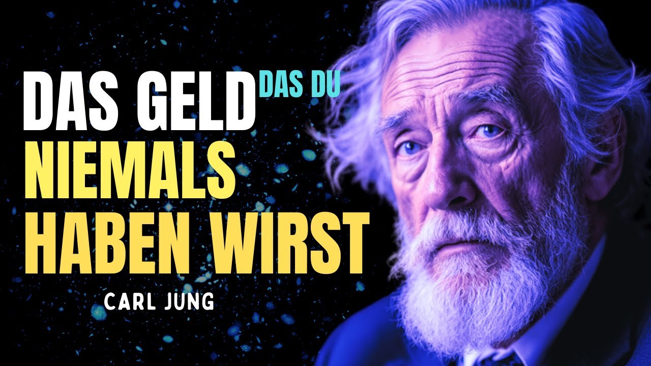DAS GELD, DAS DU NIEMALS HABEN WIRST: WIE DEIN UNBEWUSSTES DICH SABOTIERT - Carl Jung