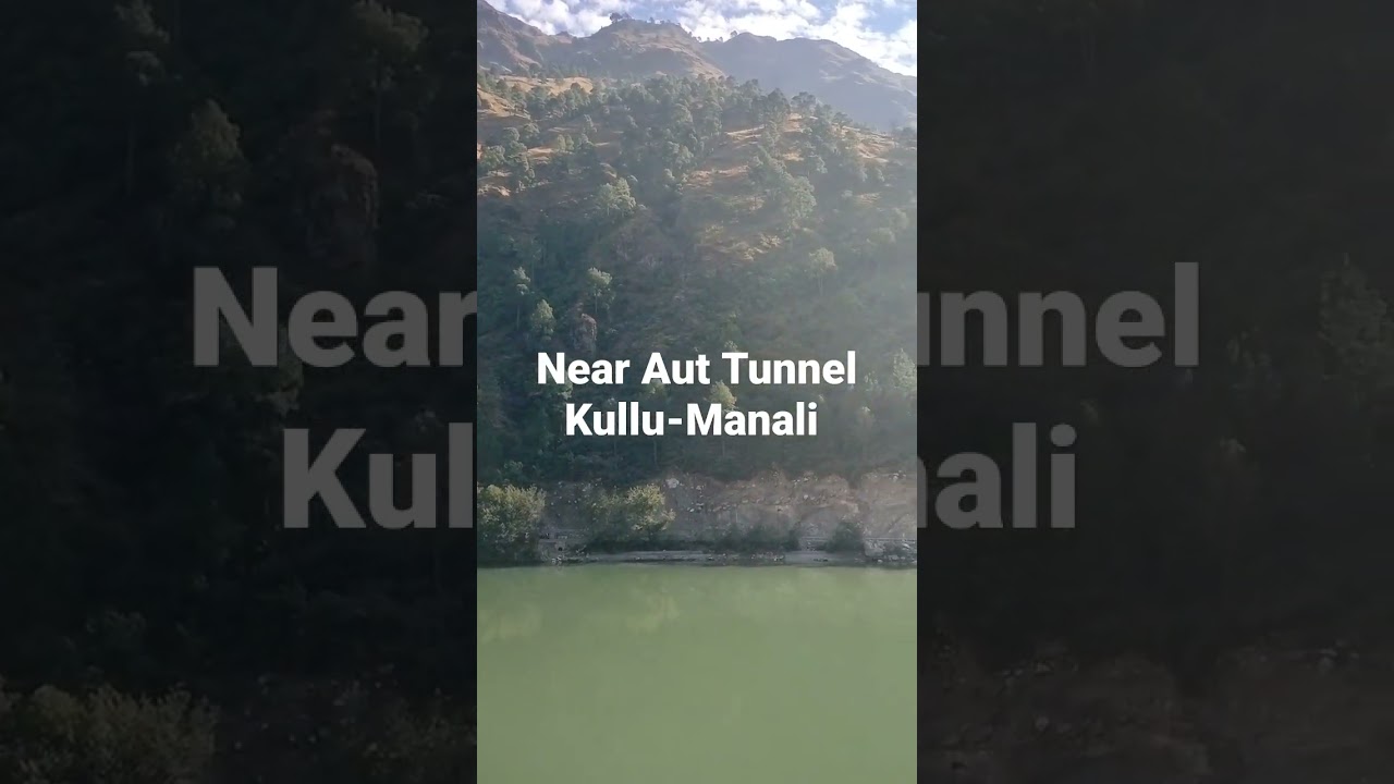 Most Dangerous Aut Tunnel View Kullu-Manali