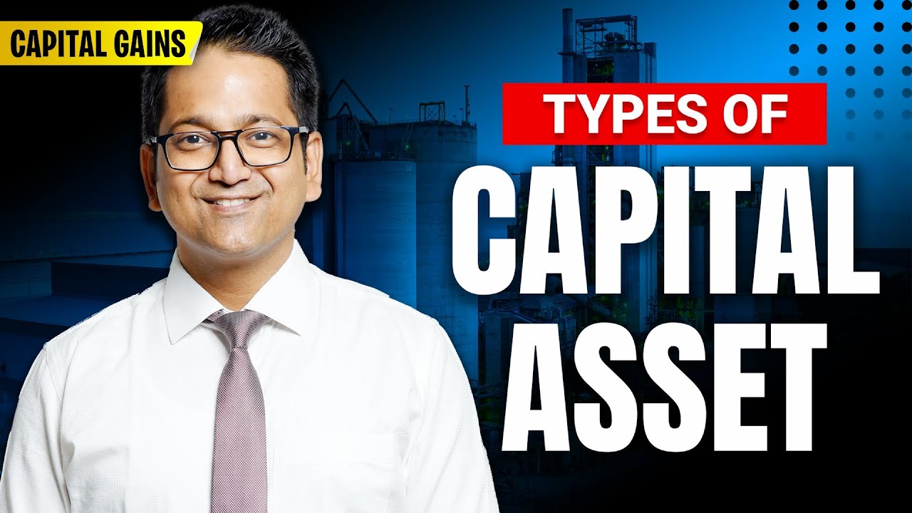 134. Types of Capital Asset | Capital Gains