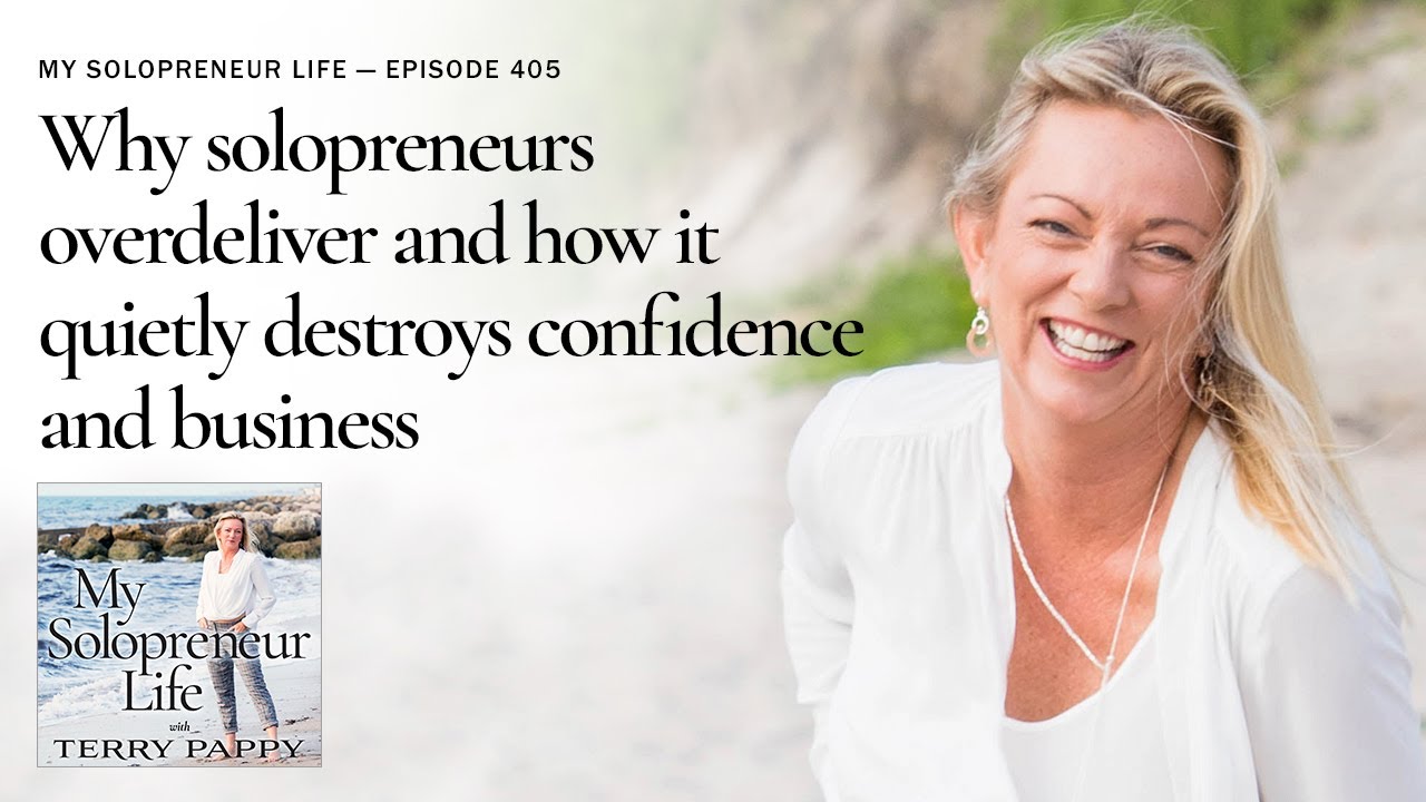 Why solopreneurs overdeliver and how it quietly destroys confidence and business | MSL 405