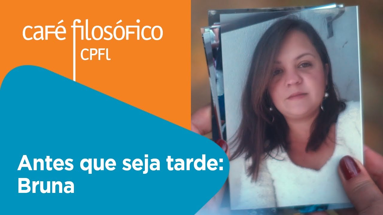 Antes que seja tarde: Bruna | Especialista: Juliana Froehlich