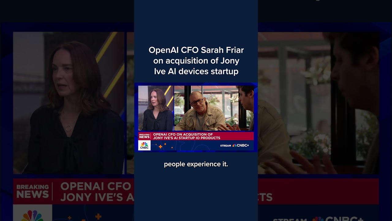 OpenAI CFO Sarah Friar on acquisition of Jony Ive AI devices startup
