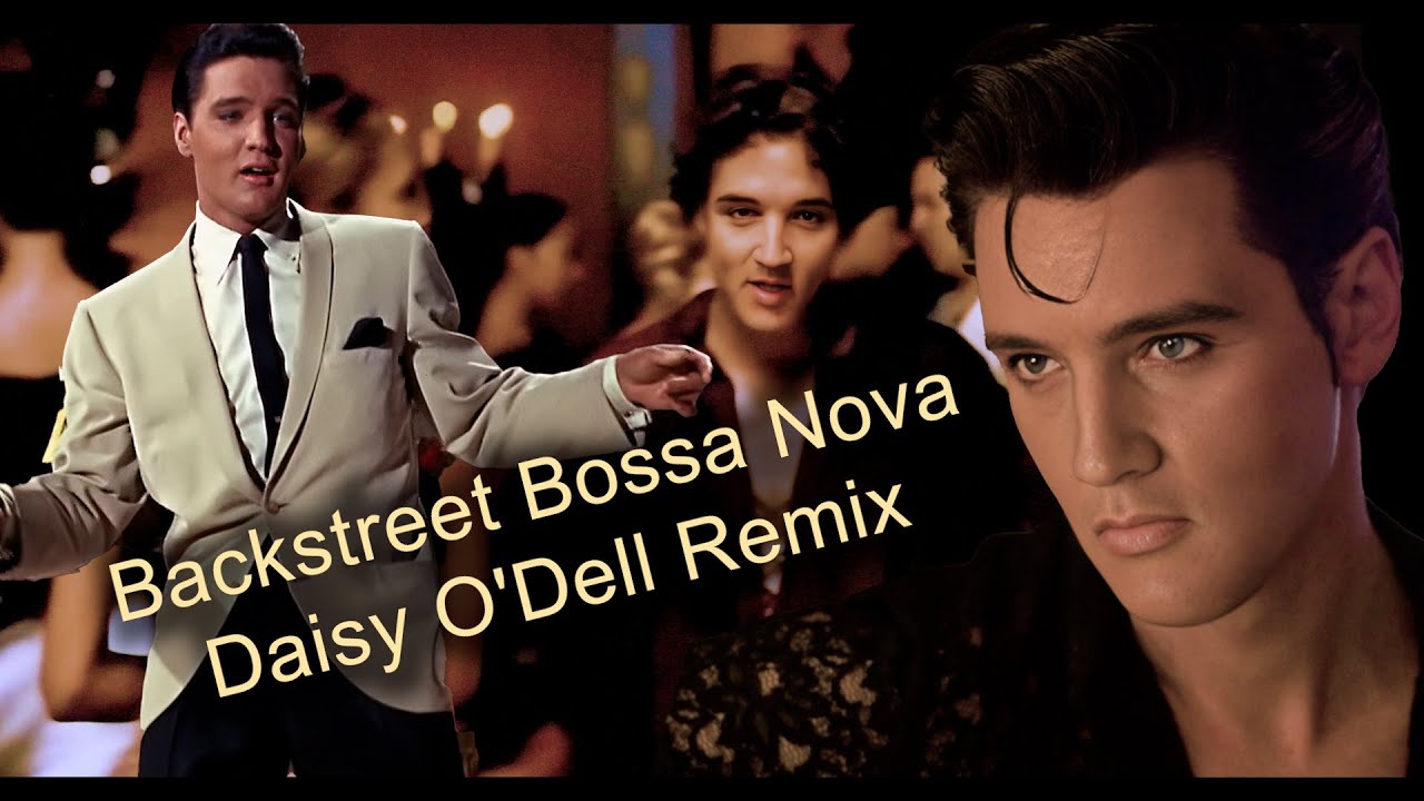 ELVIS PRESLEY & Backstreet Boys - Backstreet Bossa Nova (Daisy O'Dell Remix) Video Edit 4K