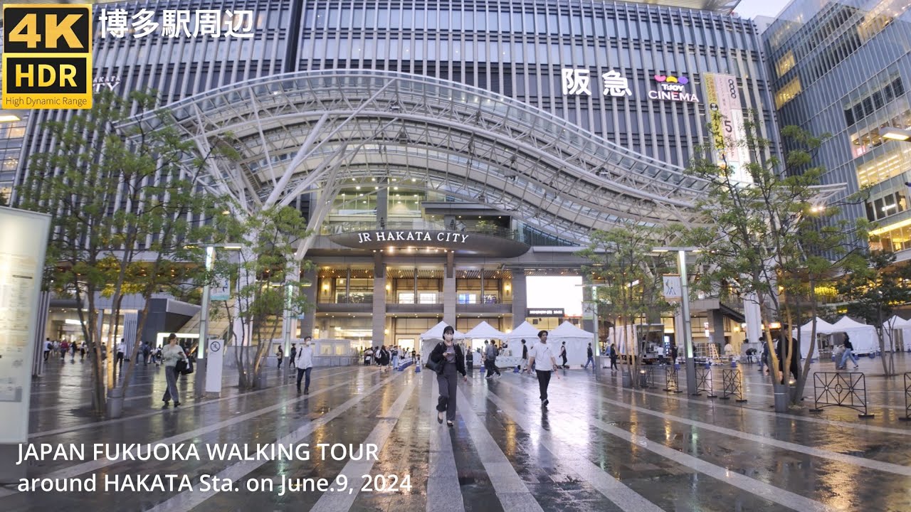 博多駅周辺(6月9日)を歩く4k hdr japan walking tour arounnd Hakata station in Fukuoka city