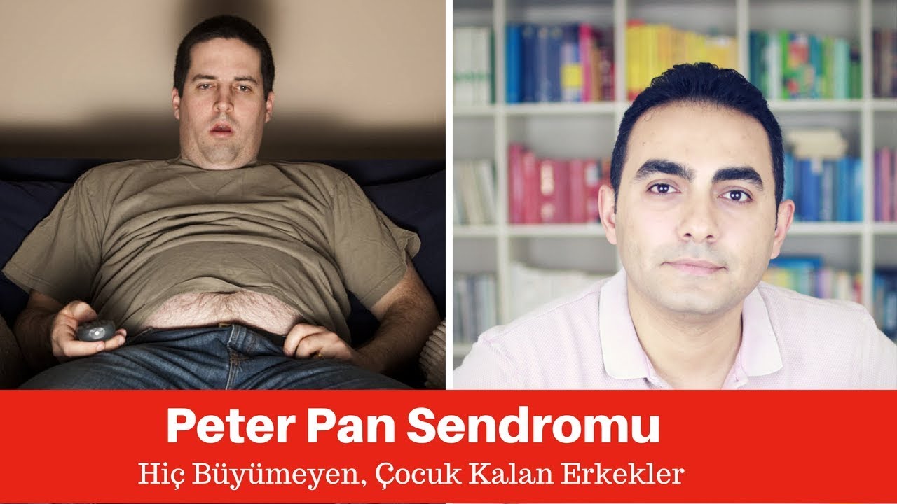 Peter Pan Sendromu: Çocuk Kalmış Adamlar