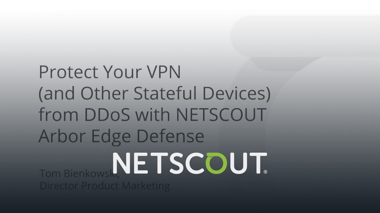 Protect Your VPN (and Other Stateful Devices) from DDoS with NETSCOUT Arbor Edge Defense