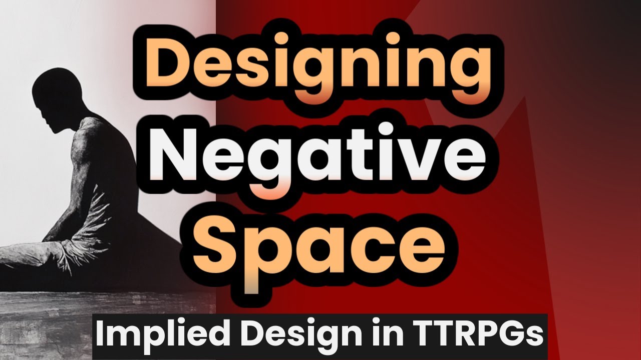 Designing With Negative Space in TTRPGs