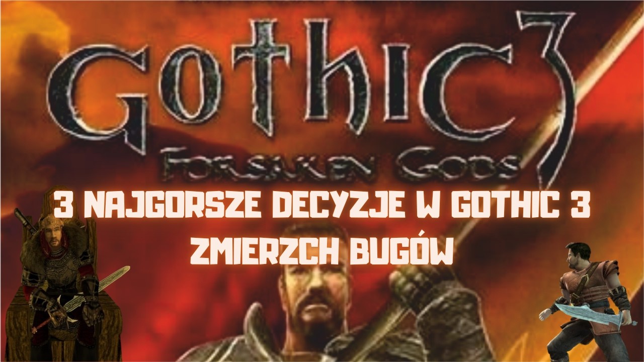 3 NAJGORSZE DECYZJE W GOTHIC 3 ZMIERZCH BOGÓW