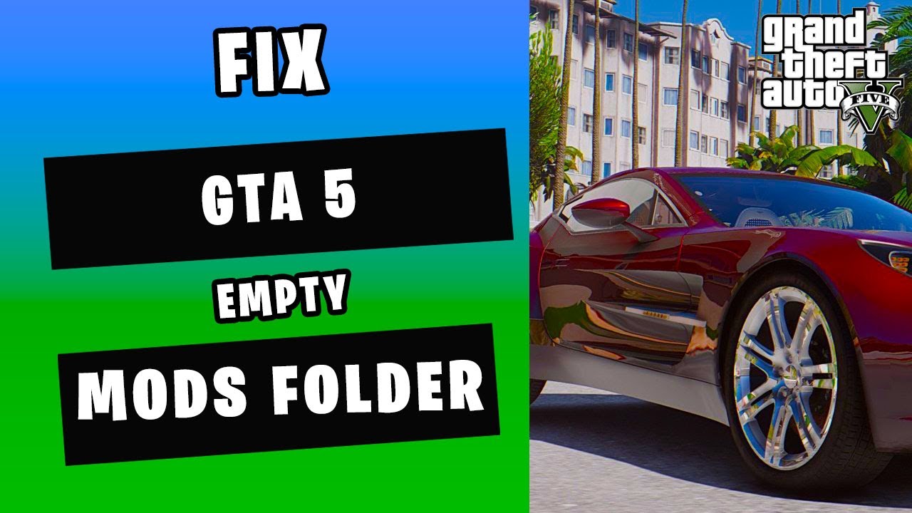 [FIX] GTA 5 MODS FOLDER EMPTY