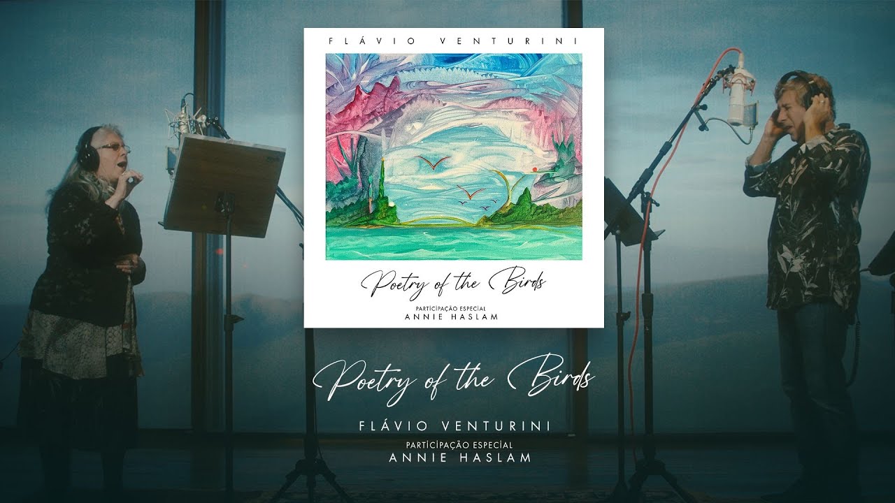 CLIPE NOVO! FLÁVIO VENTURINI & ANNIE HASLAM - POETRY OF THE BIRDS