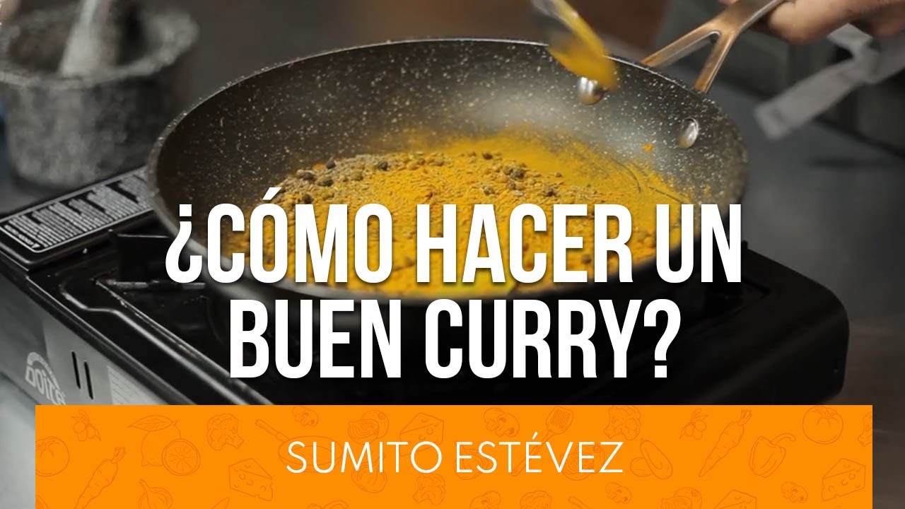 ¿Cómo hacer un Curry típico de la india?  | Técnicas de cocina con Sumito Estévez