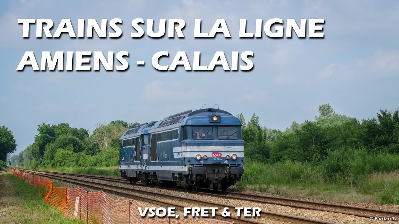 Trains entre Amiens et Calais ! (VSOE, BB67400, TER & Fret)
