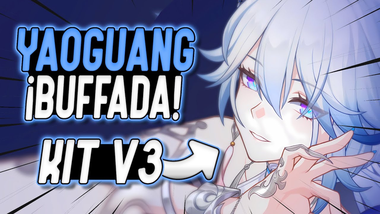 &iexcl;HAN BUFFADO A YAOGUANG! &iquest;PERO SOLO DUPES? - Yaoguang KIT V3 - Honkai Star Rail