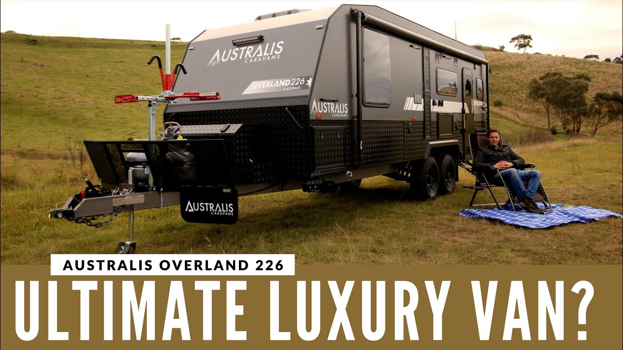 ULTIMATE LUXURY: Australis Caravans Overland 226