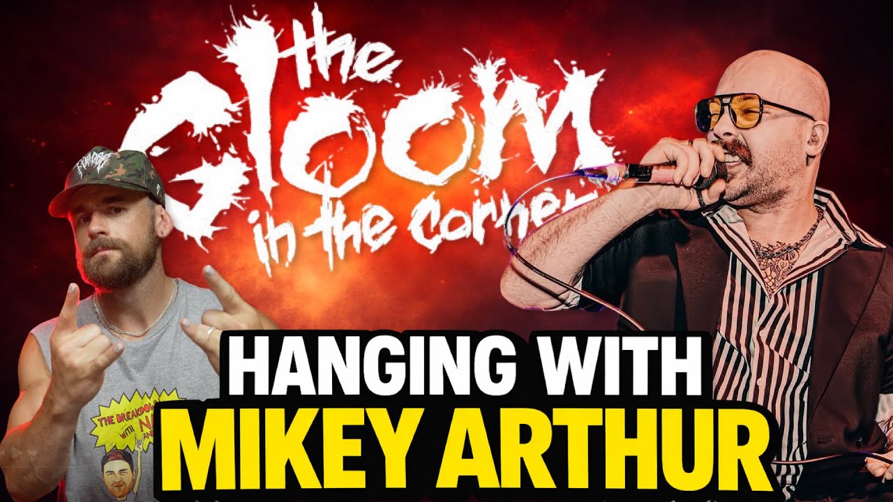 Getting Gloomy with Mikey Arthur - THE GLOOM IN THE CORNER