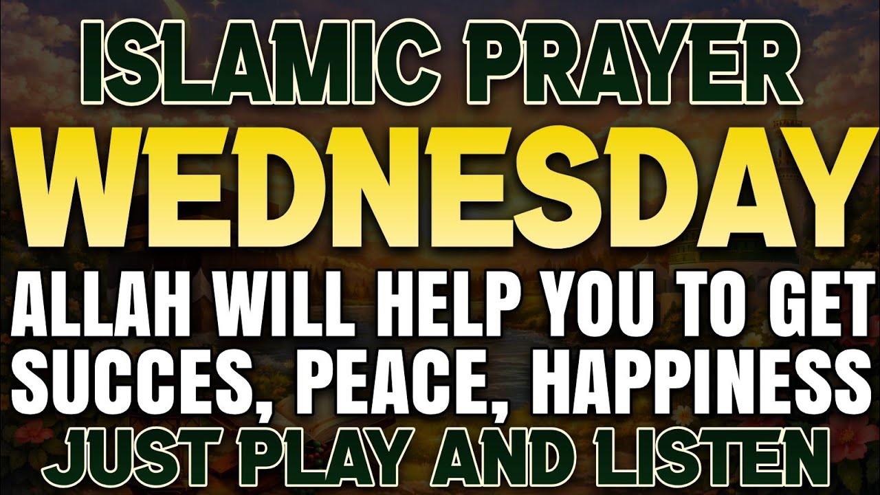 BEST WEDNESDAY DUA MUST LISTEN! THIS BEAUTIFUL DUA IS THE KEY TO SOLVE ALL TROUBLES