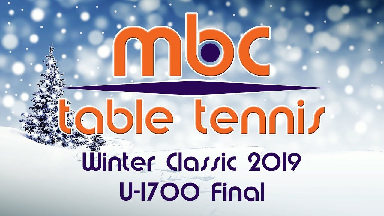 MBC Table Tennis Winter Classic 2019 U-1700 Final