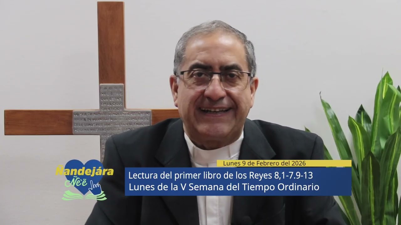 Liturgia de la Palabra de Dios I Lunes 09 de Febrero/Reyes 8,1-7.9-13