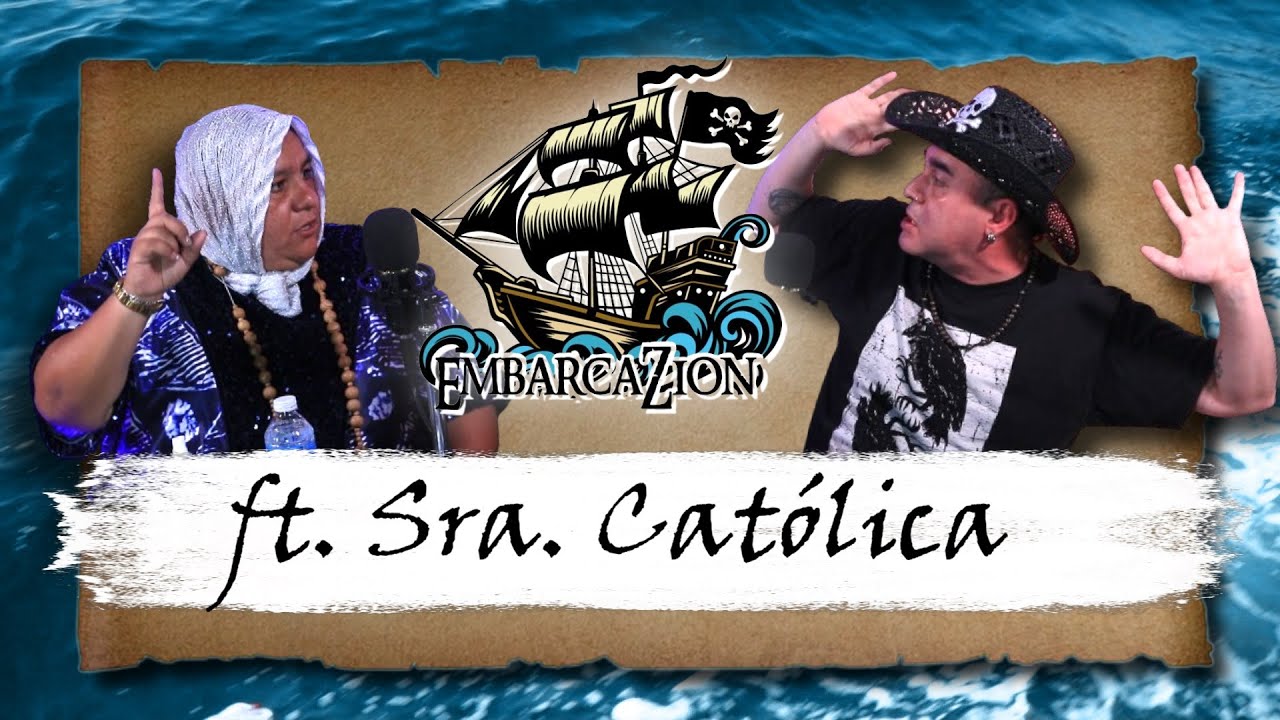EmbarcaZion ft Sra. Católica | PILOTO Cap 001