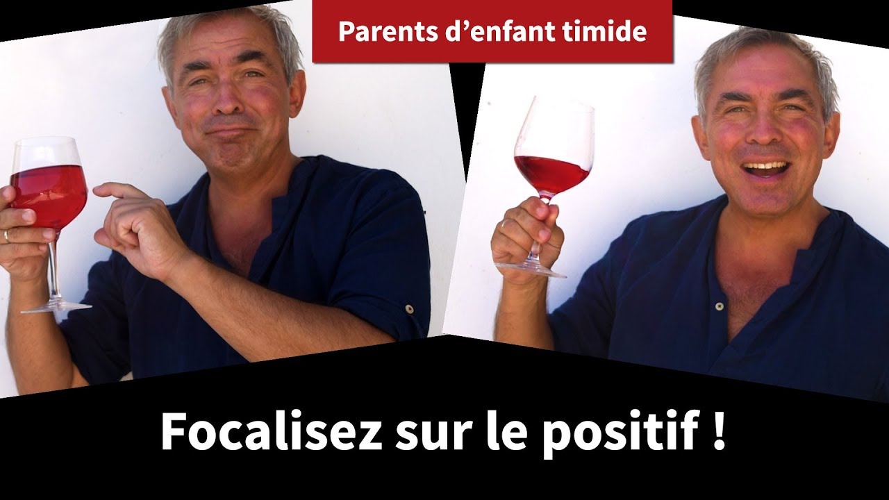 Parents d'enfant timide - Focalisez sur le positif !