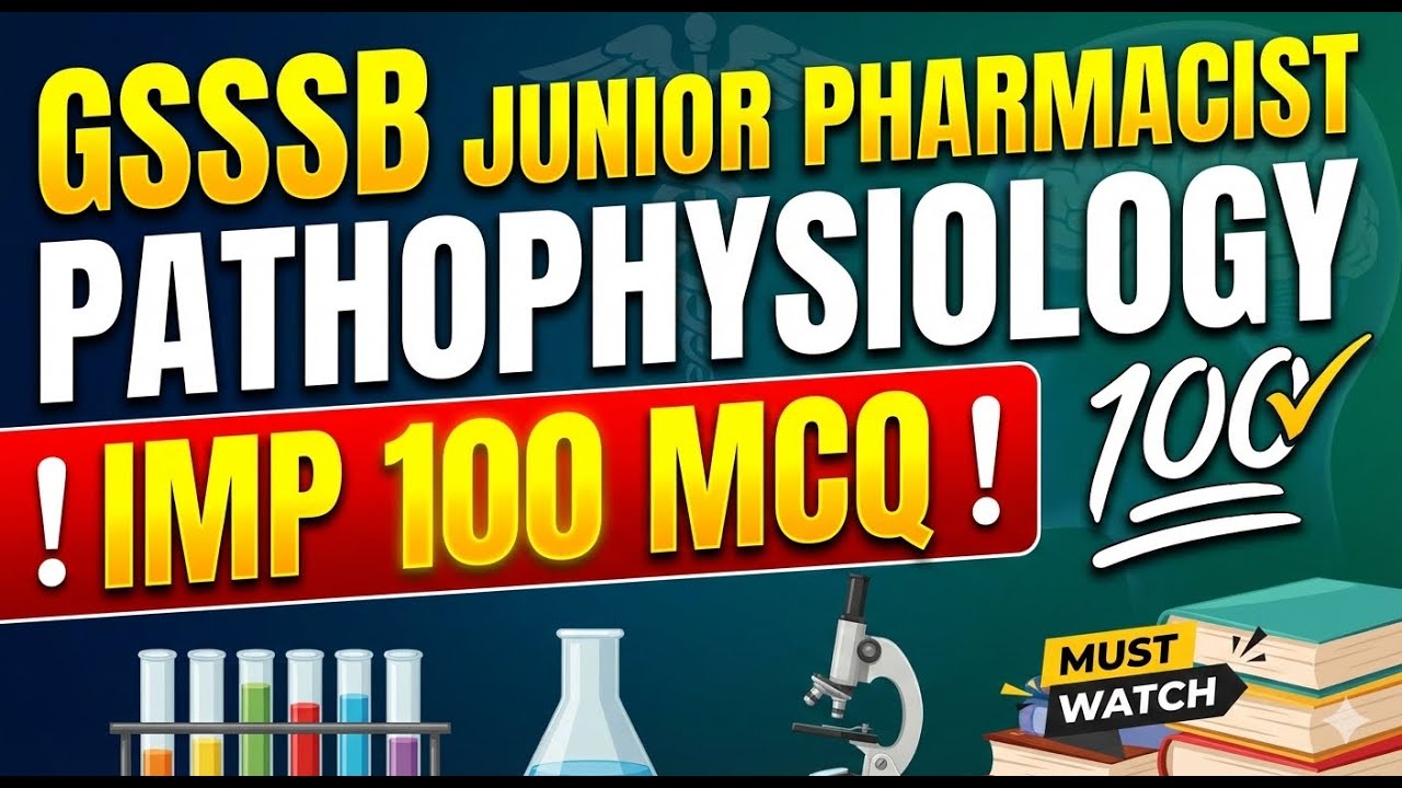 Pathophysiology 100 IMP MCQs | GSSSB Junior Pharmacist | Must Watch Before Exam
