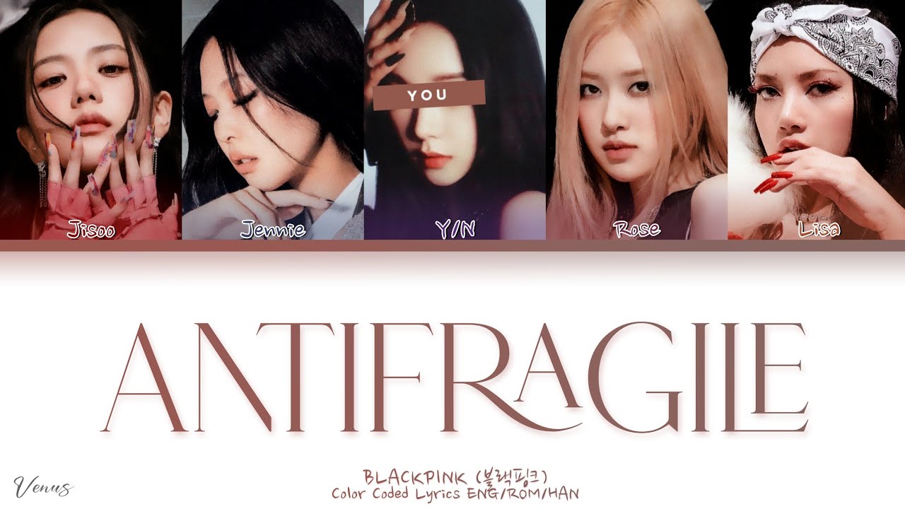 ANTIFRAGILE — How Would BLACKPINK Sing '5 Member Ver. (CCL ENG/ROM/HAN)