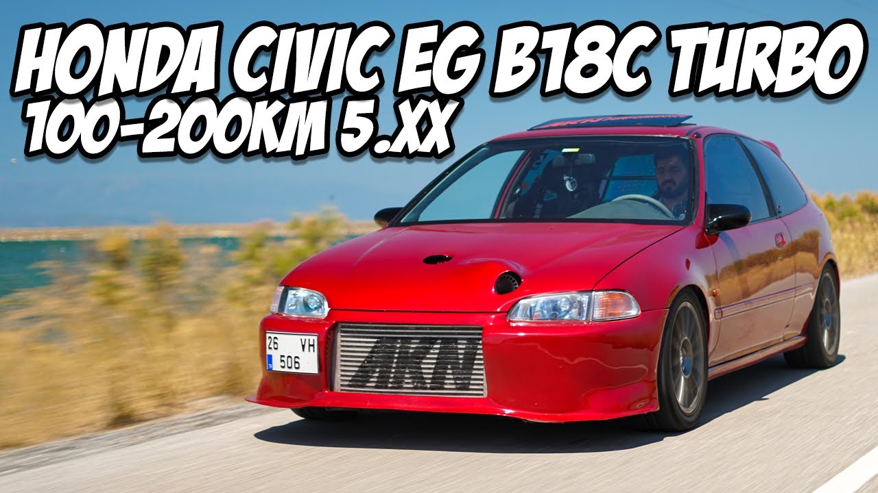 Honda Civic EG B18C Turbo 600 HP / En Hızlı Hondalardan Biri / 100-200 KM 5.XX Saniye / Test Ettik